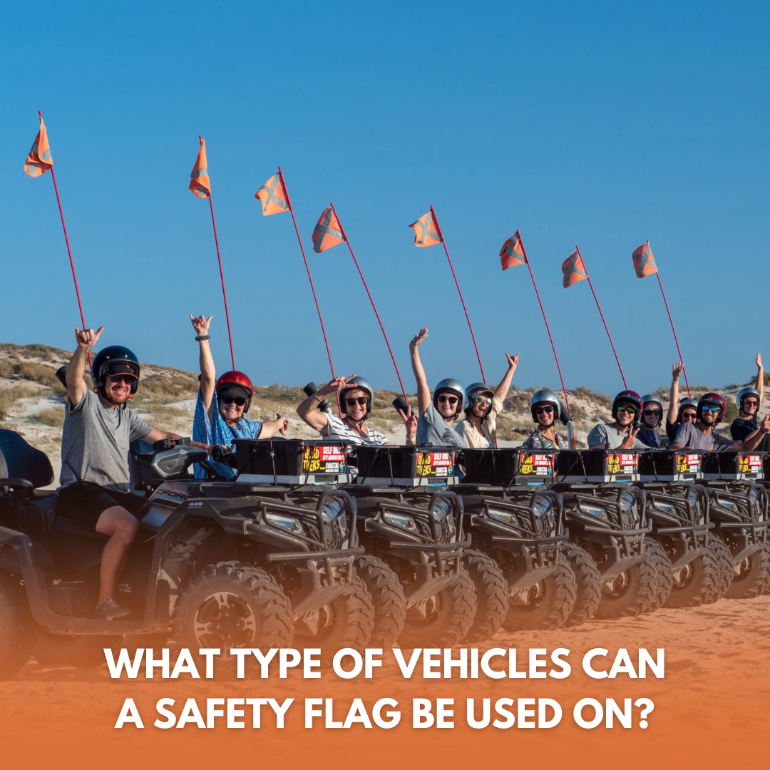 What Type of Vehicles Can a Safety Flag Be Used On? Vehicle Safety